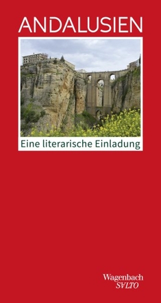 Andalusien. Eine literarische Einladung