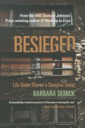 Besieged. Life Under Fire on a Sarajevo Street
