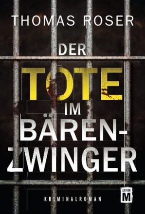 Der Tote im Bärenzwinger