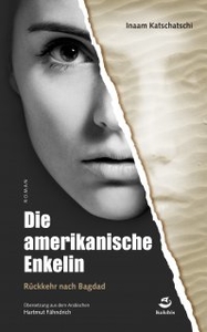 Die amerikanische Enkelin. Rückkehr nach Bagdad