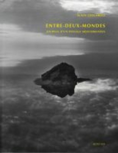 Entre-Deux-Mondes. Journal d'un paysage méditerranéen