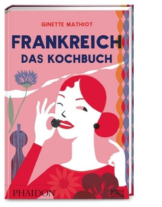 Frankreich. Das Kochbuch