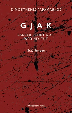 Gjak. Sauber bleibt nur, wer nix tut