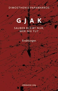 Gjak. Sauber bleibt nur, wer nix tut
