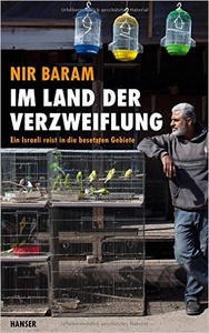 Im Land der Verzweiflung. Ein Israeli reist in die besetzten Gebiete.