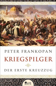 Kriegspilger. Der erste Kreuzzug