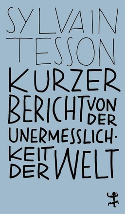 Kurzer Bericht von der Unermesslichkeit der Welt 