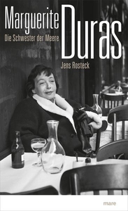 Marguerite Duras. Die Schwester der Meere